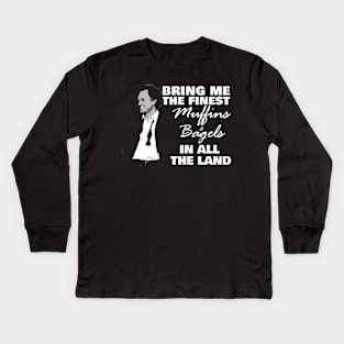 The Finest Muffins and Bagels In All The Land Kids Long Sleeve T-Shirt